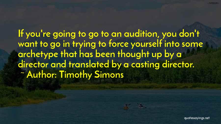 Casting Director Quotes By Timothy Simons