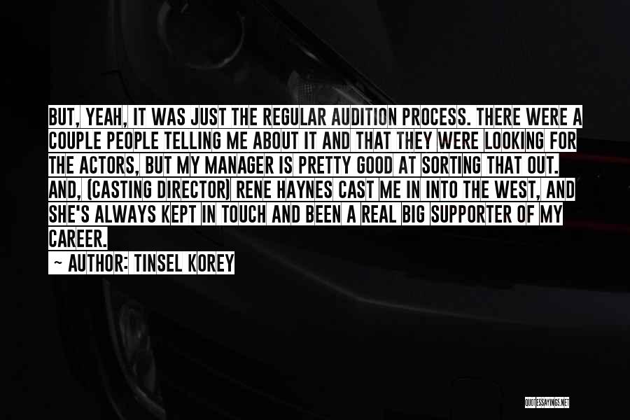 Casting Director Quotes By Tinsel Korey