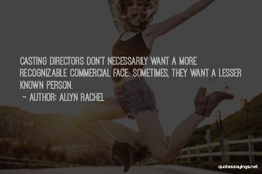 Casting Directors Quotes By Allyn Rachel