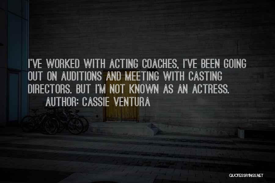 Casting Directors Quotes By Cassie Ventura