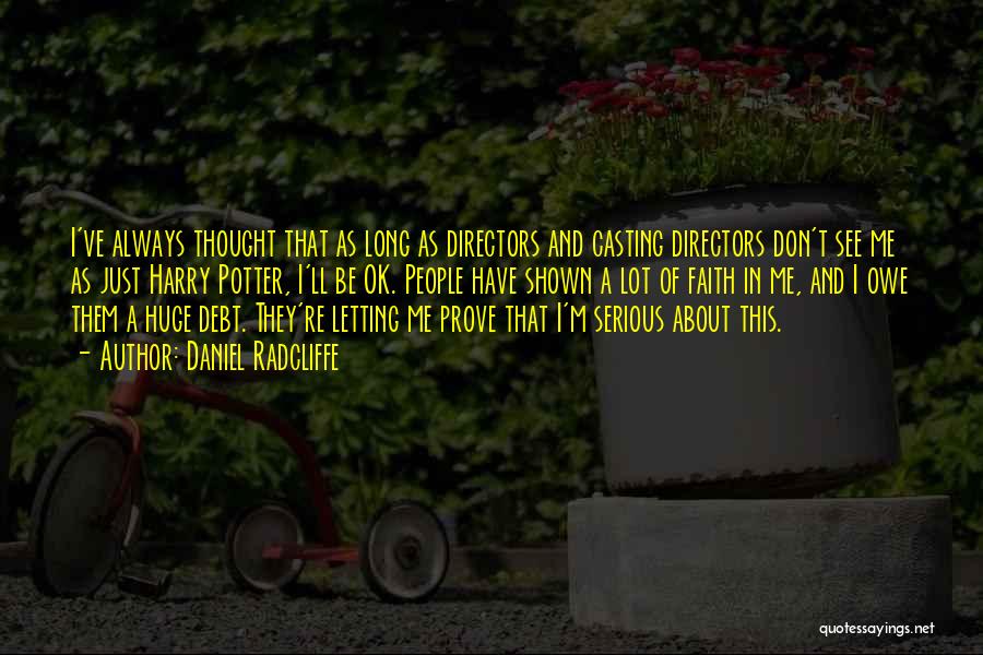 Casting Directors Quotes By Daniel Radcliffe