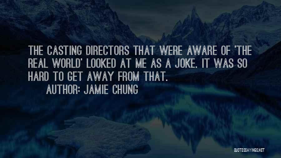 Casting Directors Quotes By Jamie Chung