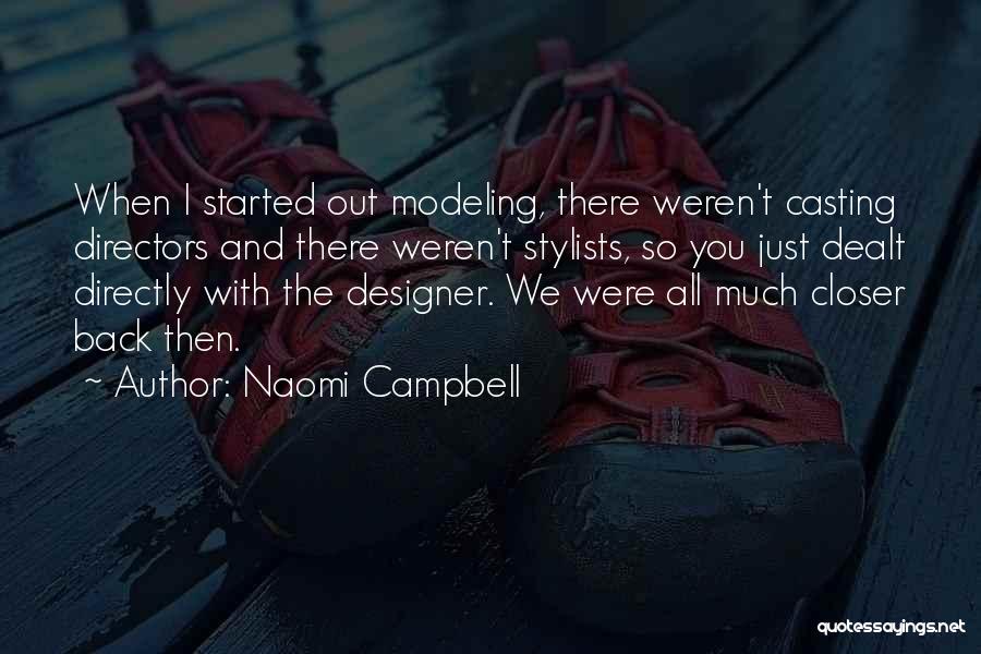 Casting Directors Quotes By Naomi Campbell