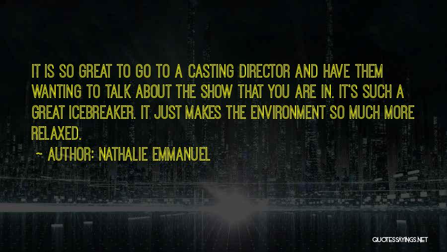 Casting Directors Quotes By Nathalie Emmanuel