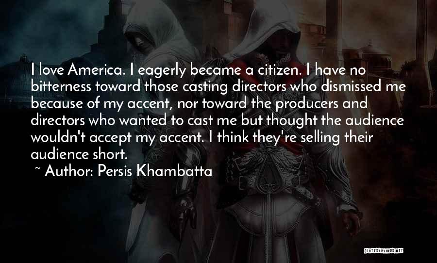 Casting Directors Quotes By Persis Khambatta