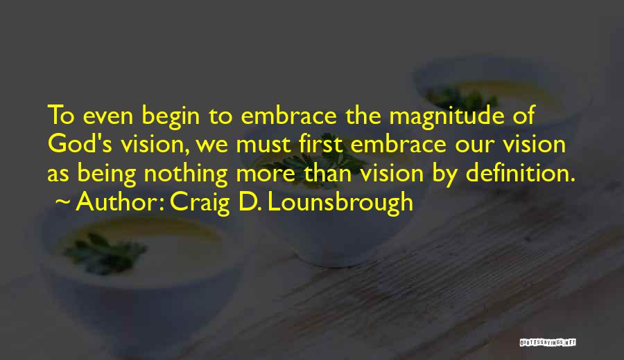 Casting Vision Quotes By Craig D. Lounsbrough