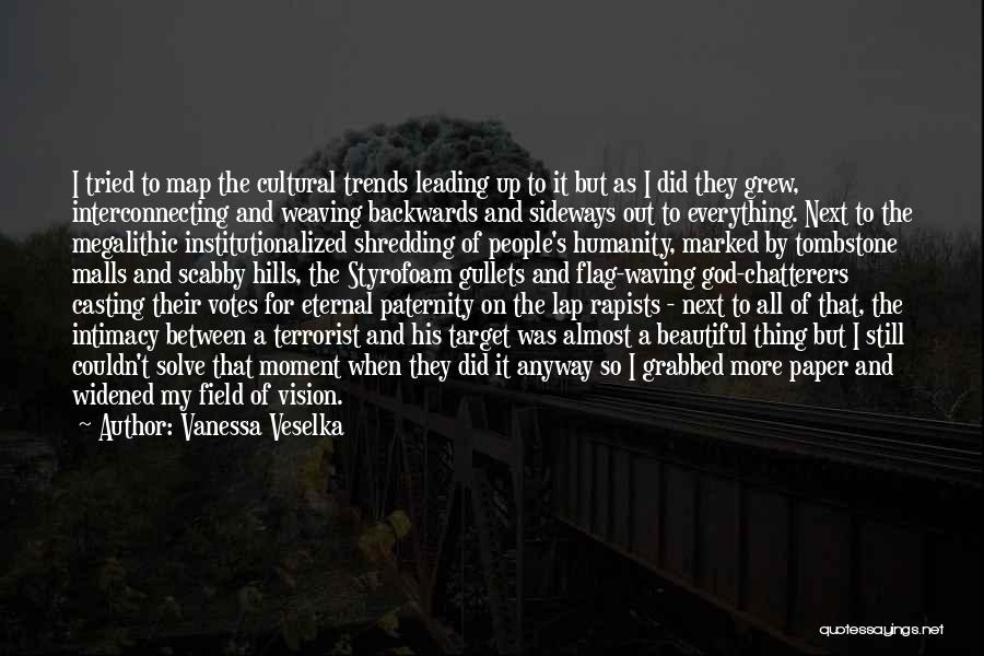 Casting Vision Quotes By Vanessa Veselka