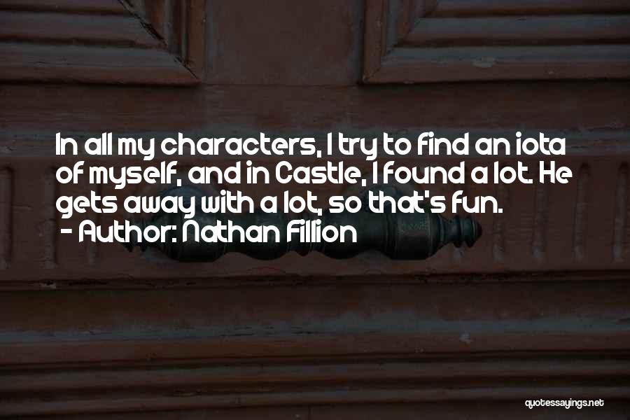 Castle Fillion Quotes By Nathan Fillion