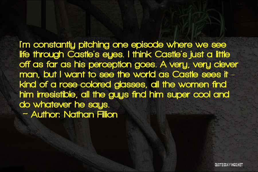 Castle Fillion Quotes By Nathan Fillion