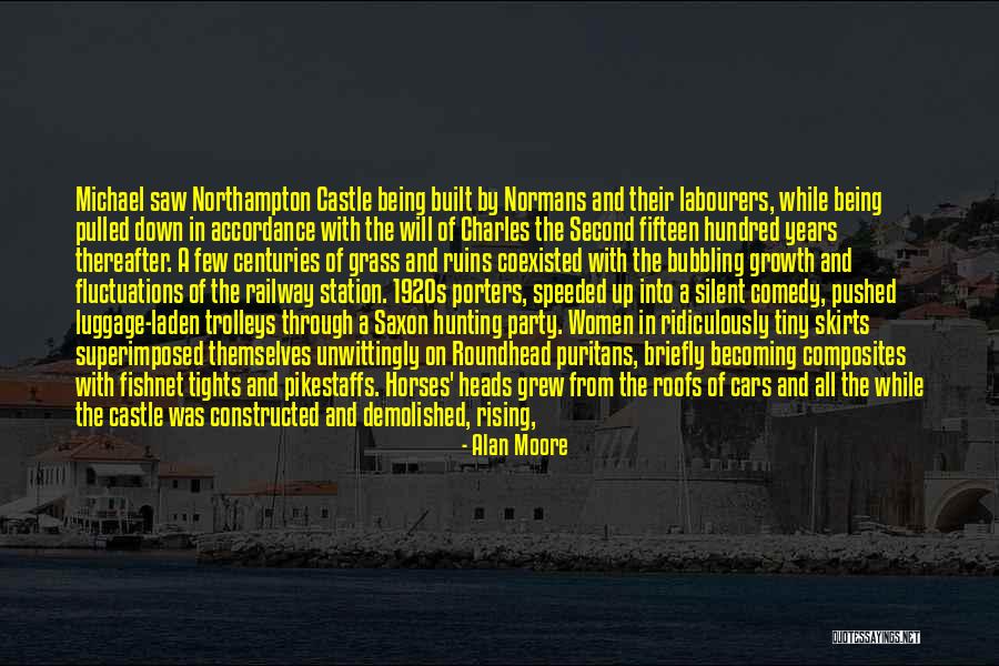Castle Ruins Quotes By Alan Moore