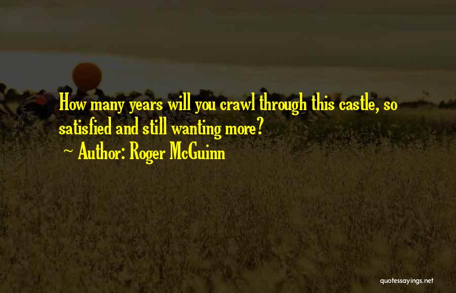 Castle Still Quotes By Roger McGuinn