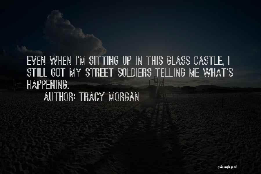 Castle Still Quotes By Tracy Morgan