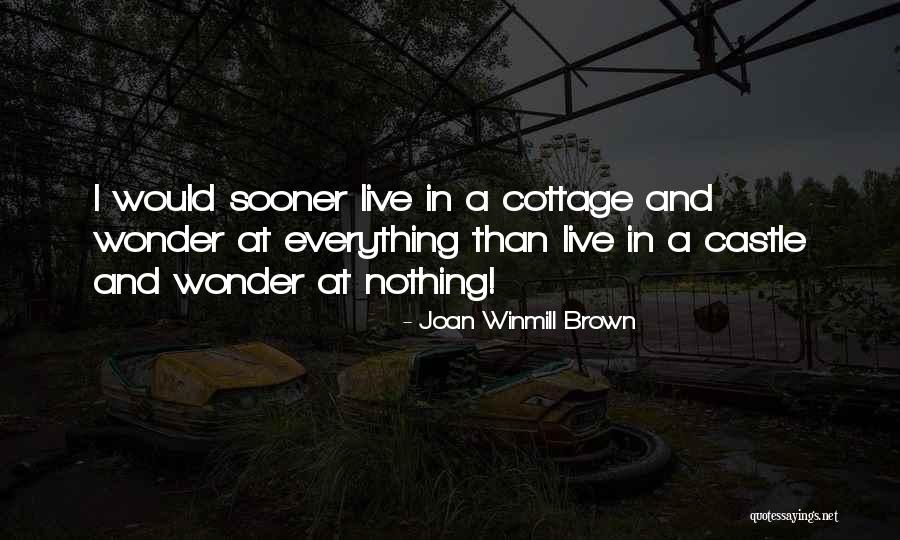 Castles And Cottages Quotes By Joan Winmill Brown Castles And Cottages Quotes By Joan Winmill Brown