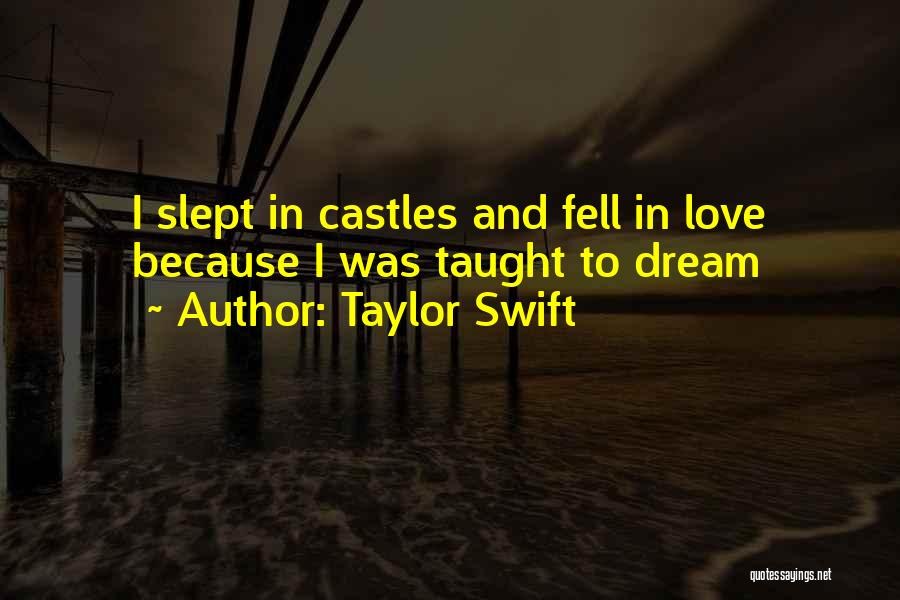 Castles And Love Quotes By Taylor Swift