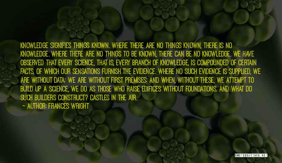 Castles Foundations Quotes By Frances Wright