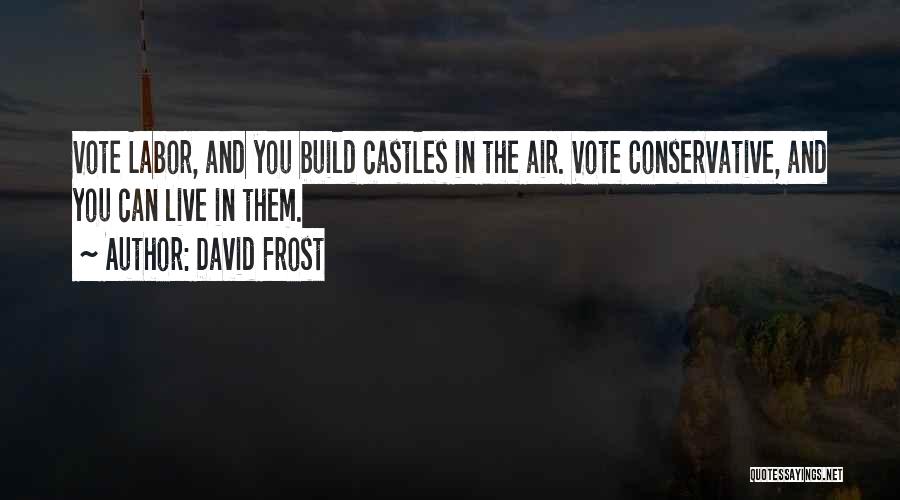 Castles In The Air Quotes By David Frost