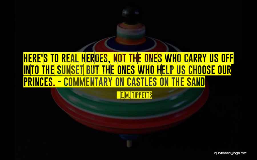 Castles In The Sand Quotes By E.M. Tippetts Castles In The Sand Quotes By E.M. Tippetts
