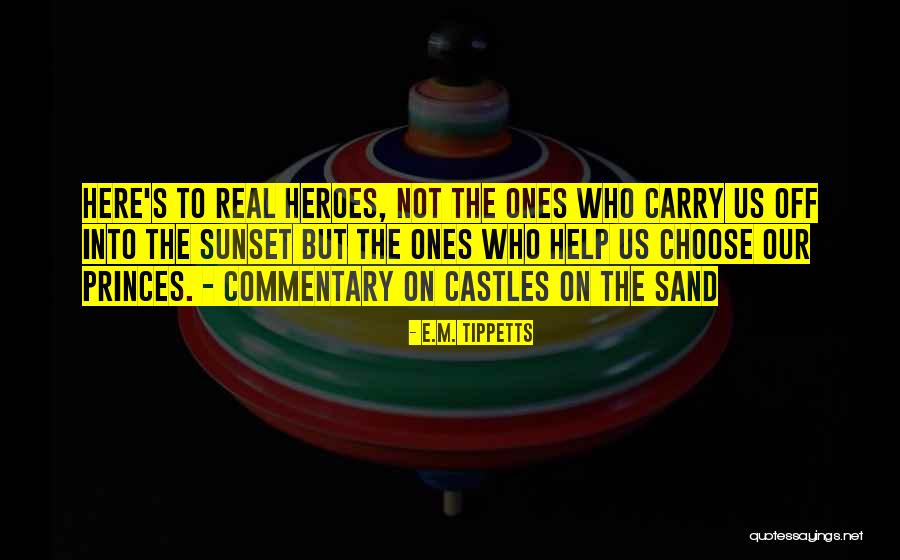 Castles In The Sand Quotes By E.M. Tippetts