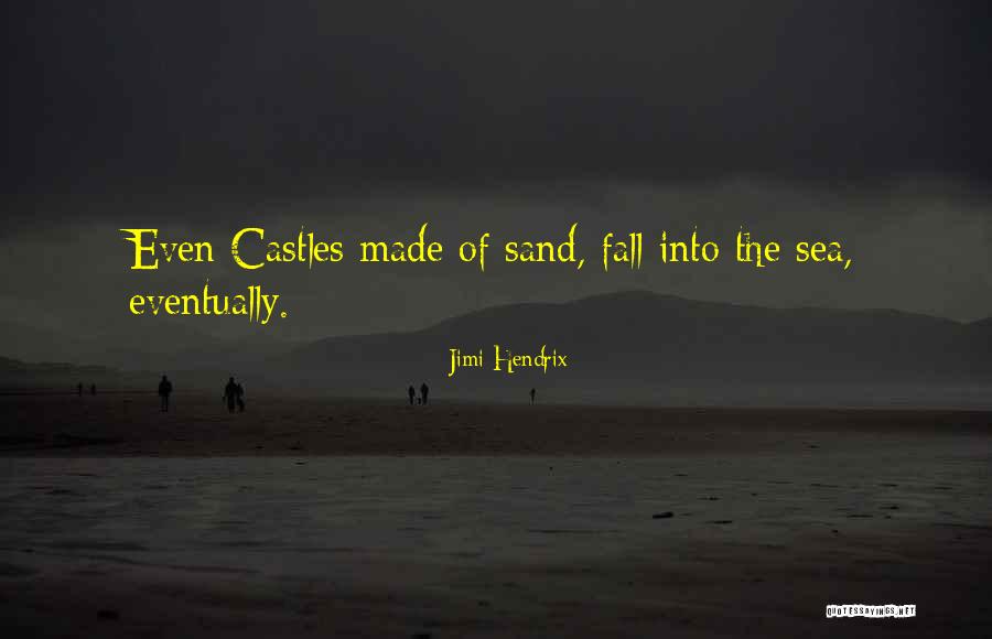 Castles In The Sand Quotes By Jimi Hendrix