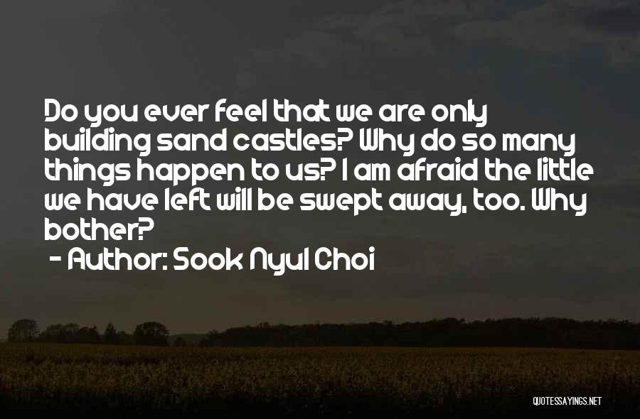 Castles In The Sand Quotes By Sook Nyul Choi