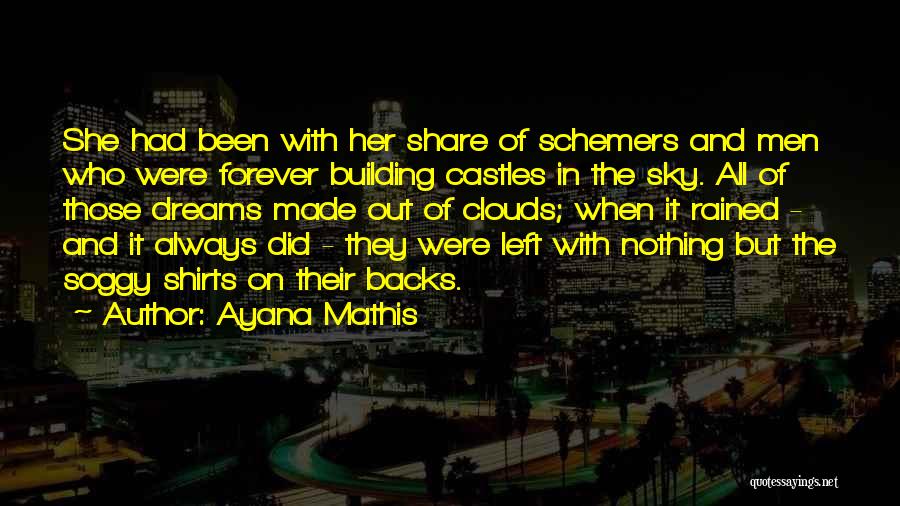 Castles Quotes By Ayana Mathis