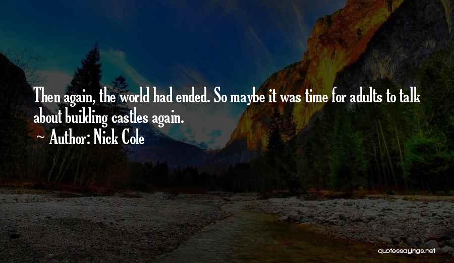 Castles Quotes By Nick Cole