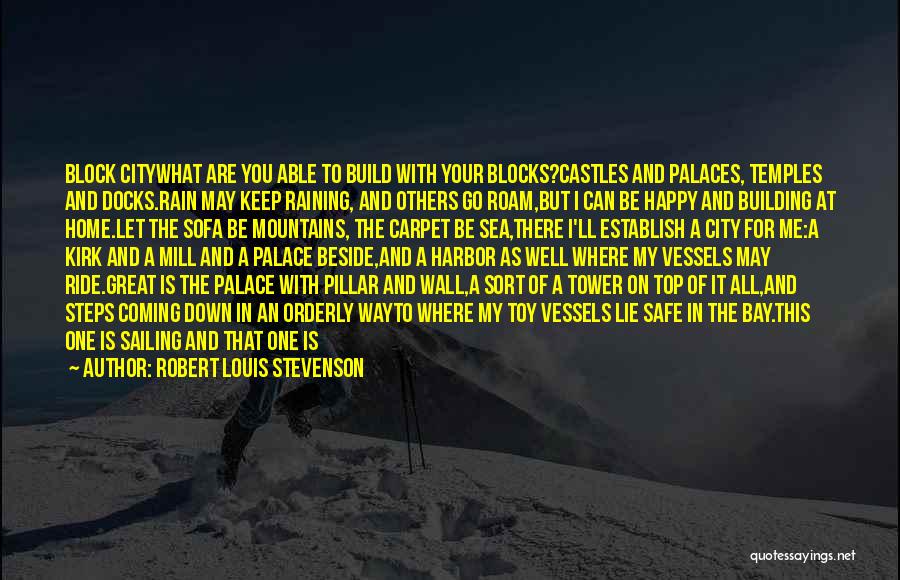 Castles Quotes By Robert Louis Stevenson