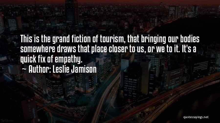 Castley Quotes By Leslie Jamison