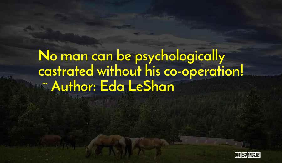 Castrated Men Quotes By Eda LeShan