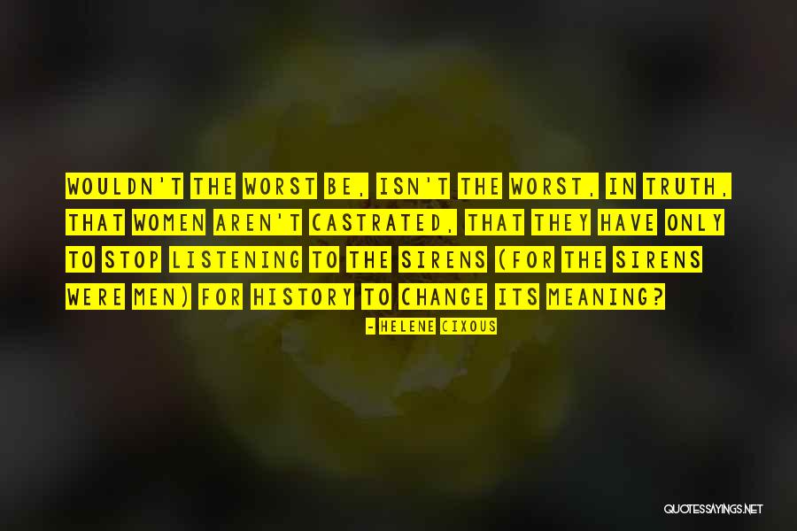 Castrated Men Quotes By Helene Cixous Castrated Men Quotes By Helene Cixous