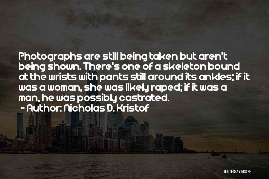 Castrated Men Quotes By Nicholas D. Kristof