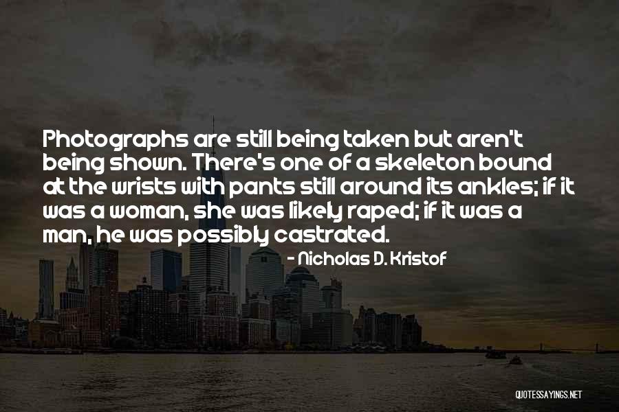 Castrated Men Quotes By Nicholas D. Kristof