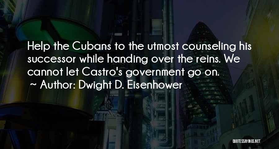 Castro's Quotes By Dwight D. Eisenhower