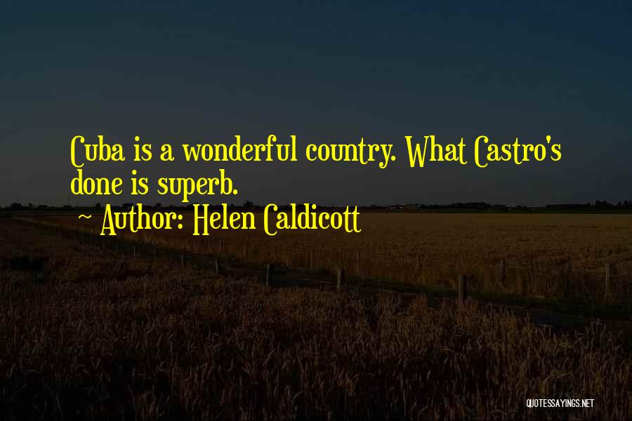 Castro's Quotes By Helen Caldicott