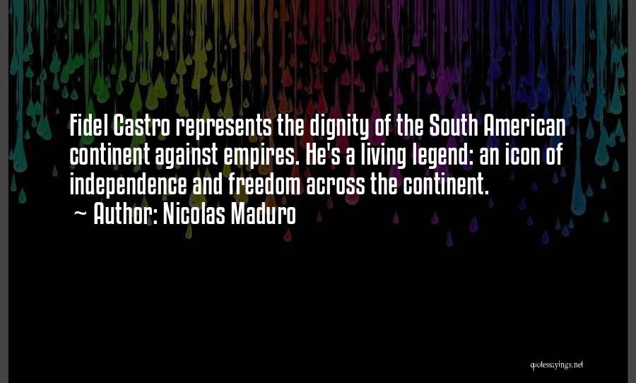 Castro's Quotes By Nicolas Maduro