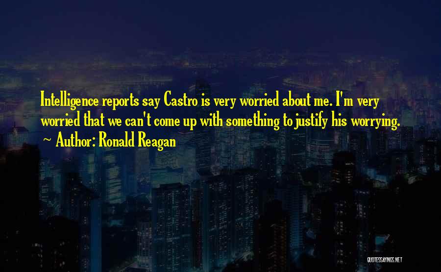 Castro's Quotes By Ronald Reagan