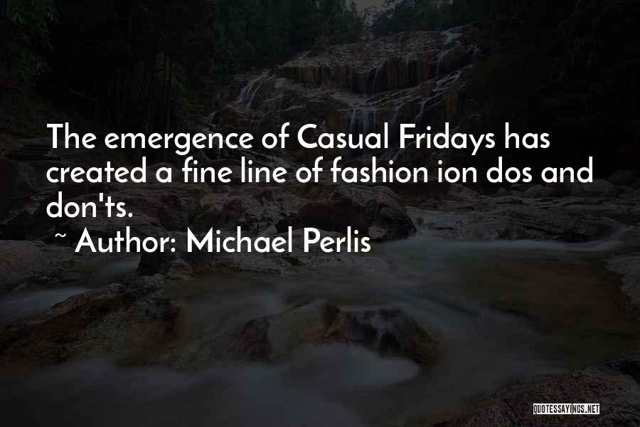 Casual Fashion Quotes By Michael Perlis