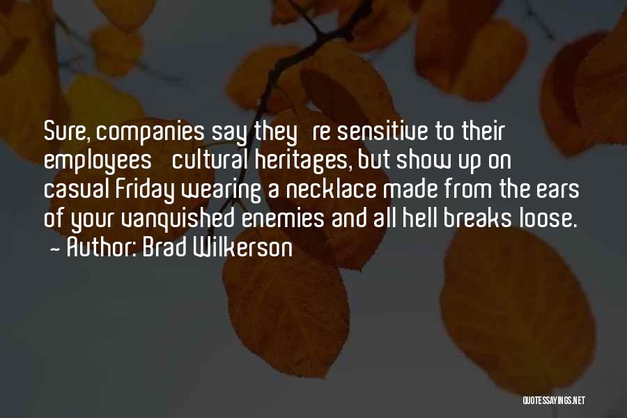 Casual Friday Quotes By Brad Wilkerson