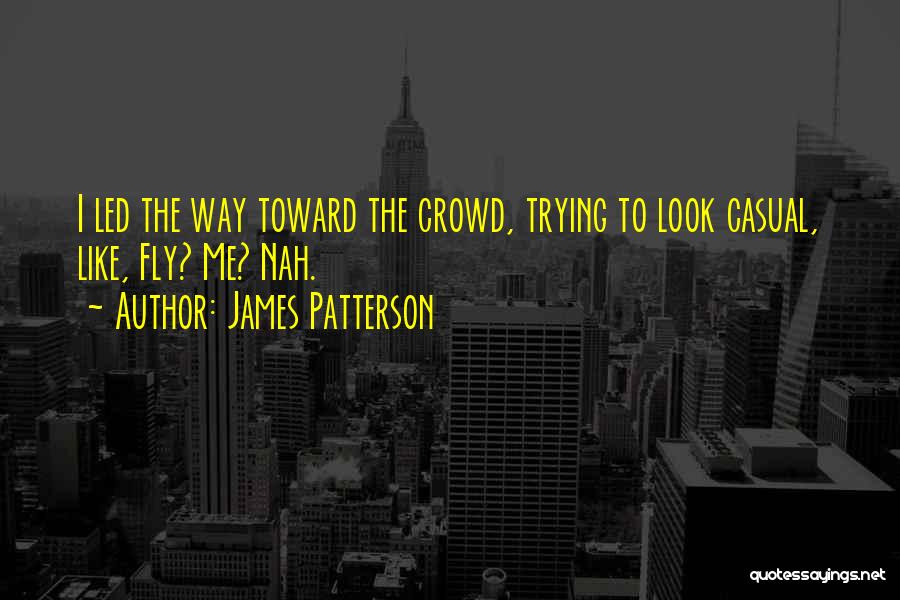 Casual Looks Quotes By James Patterson