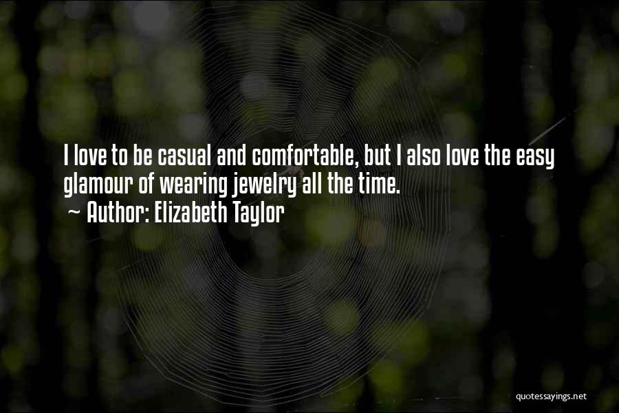 Casual Love Quotes By Elizabeth Taylor