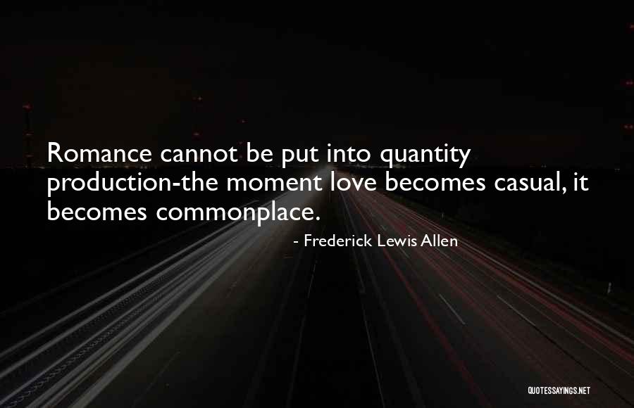 Casual Love Quotes By Frederick Lewis Allen