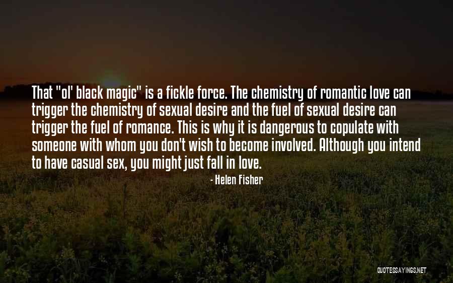 Casual Love Quotes By Helen Fisher