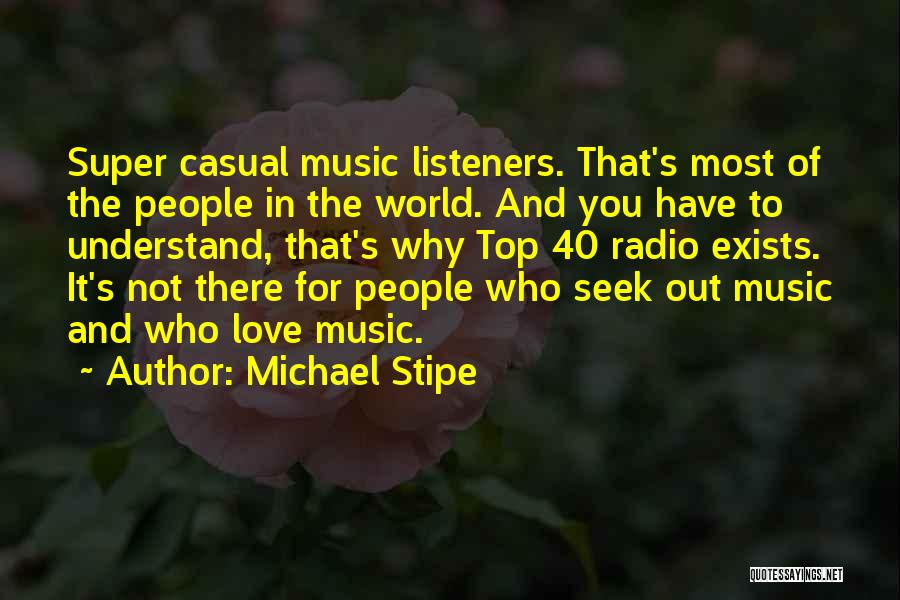 Casual Love Quotes By Michael Stipe