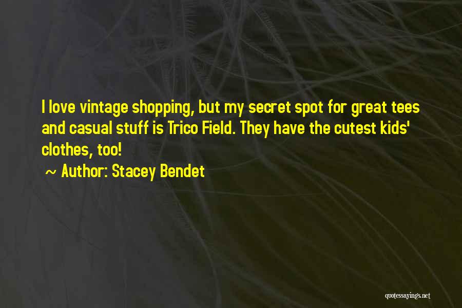 Casual Love Quotes By Stacey Bendet