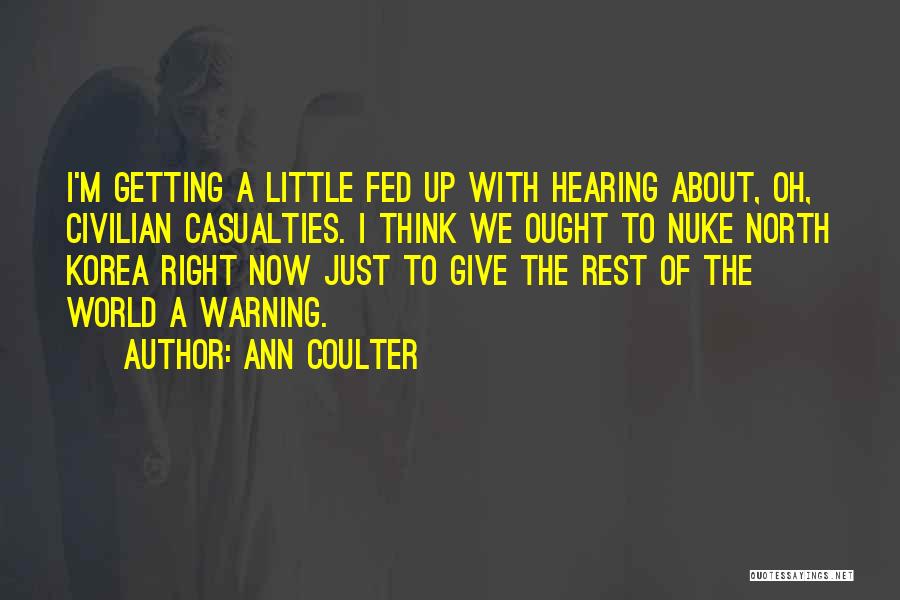 Casualties Quotes By Ann Coulter