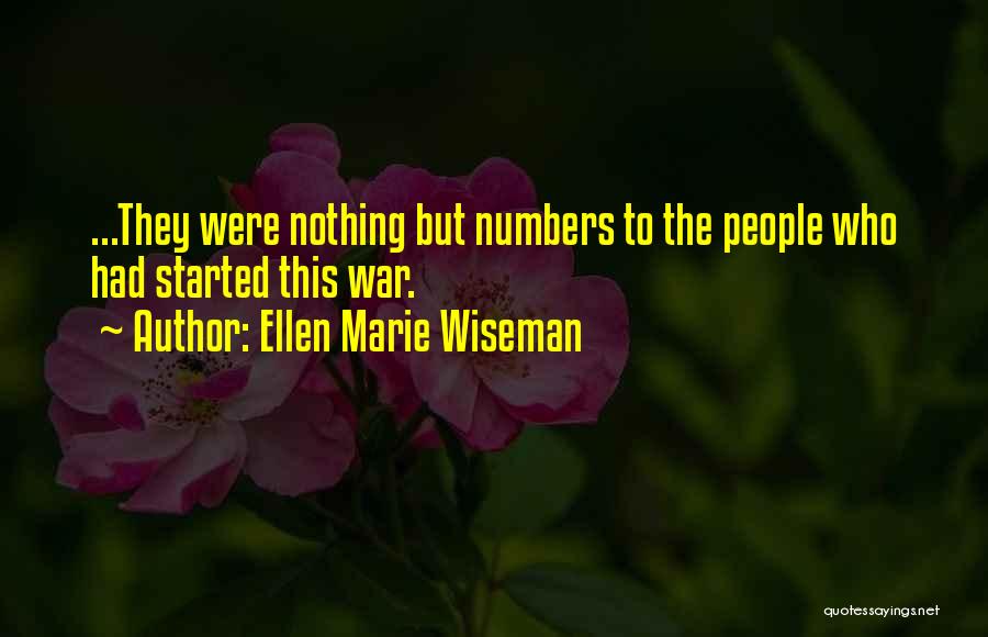 Casualties Quotes By Ellen Marie Wiseman