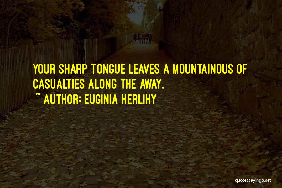 Casualties Quotes By Euginia Herlihy