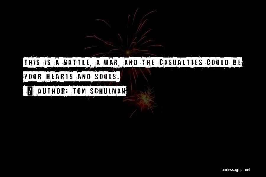 Casualties Quotes By Tom Schulman