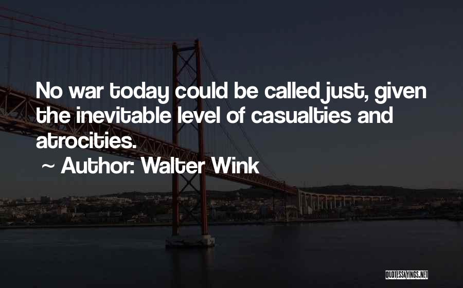 Casualties Quotes By Walter Wink