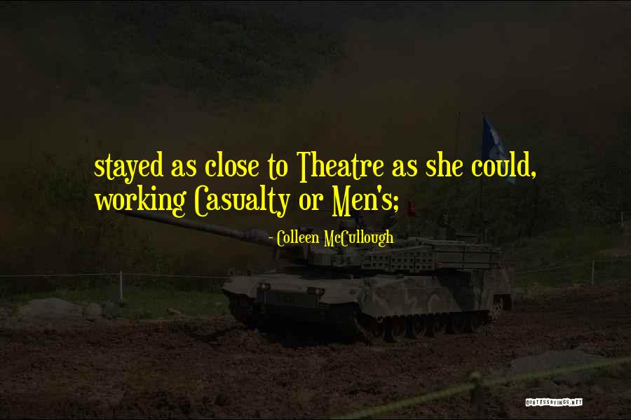 Casualty Quotes By Colleen McCullough